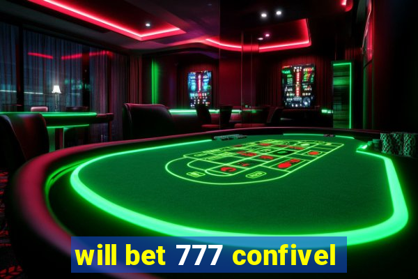 will bet 777 confivel